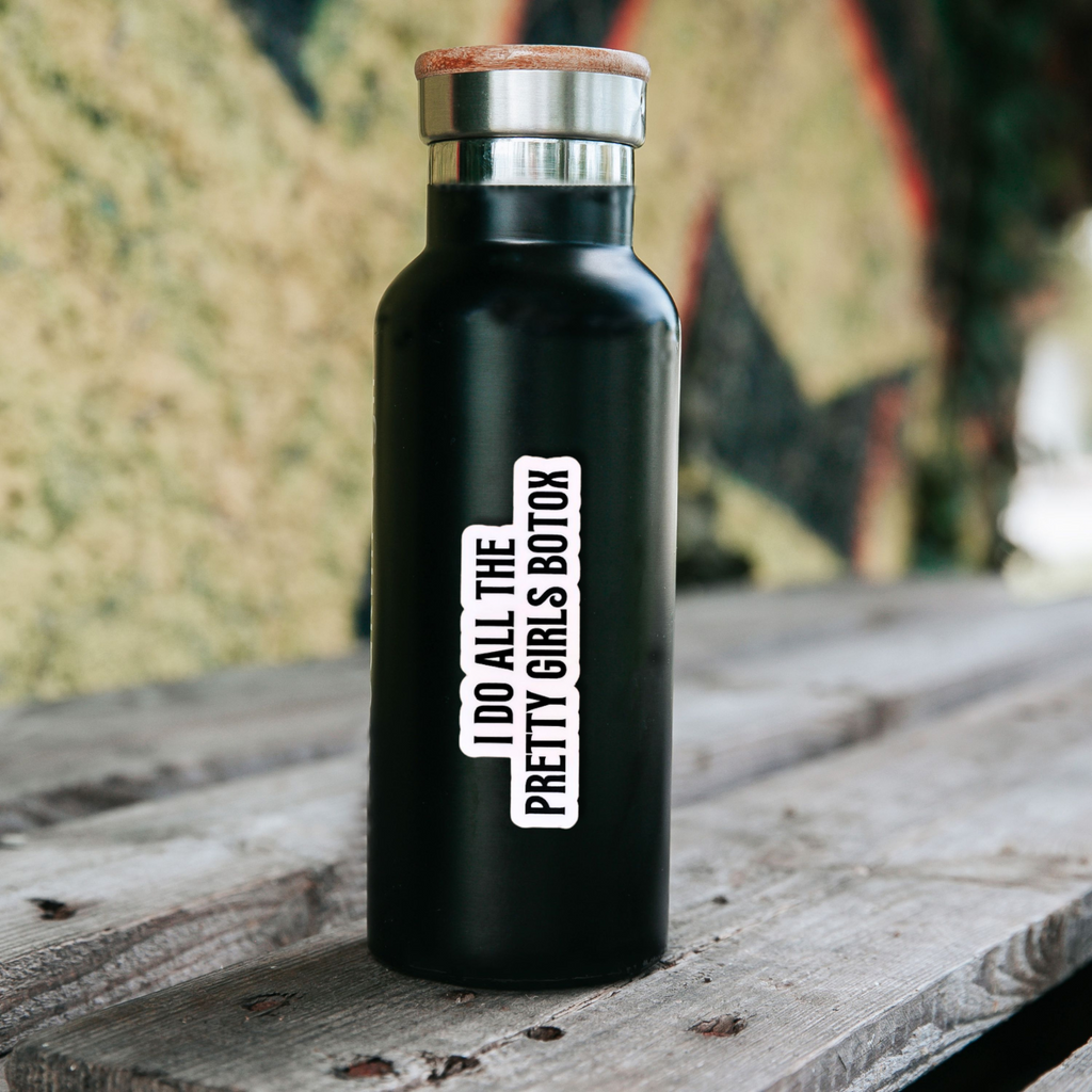 I Do All The Pretty Girls Botox  Sticker