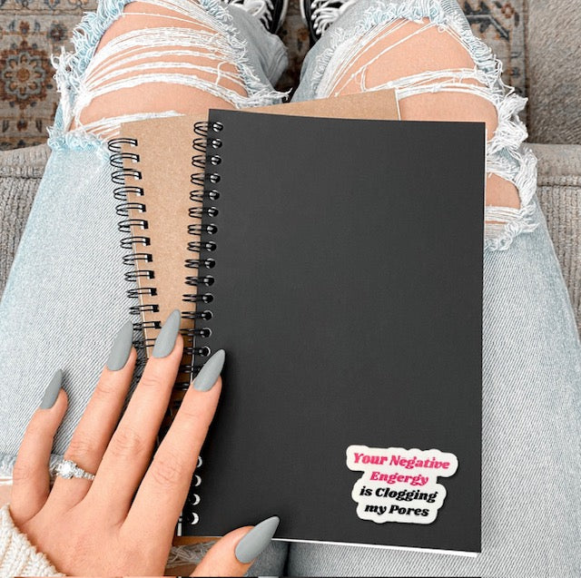 Your Negative Energy is Clogging My Pores Sticker