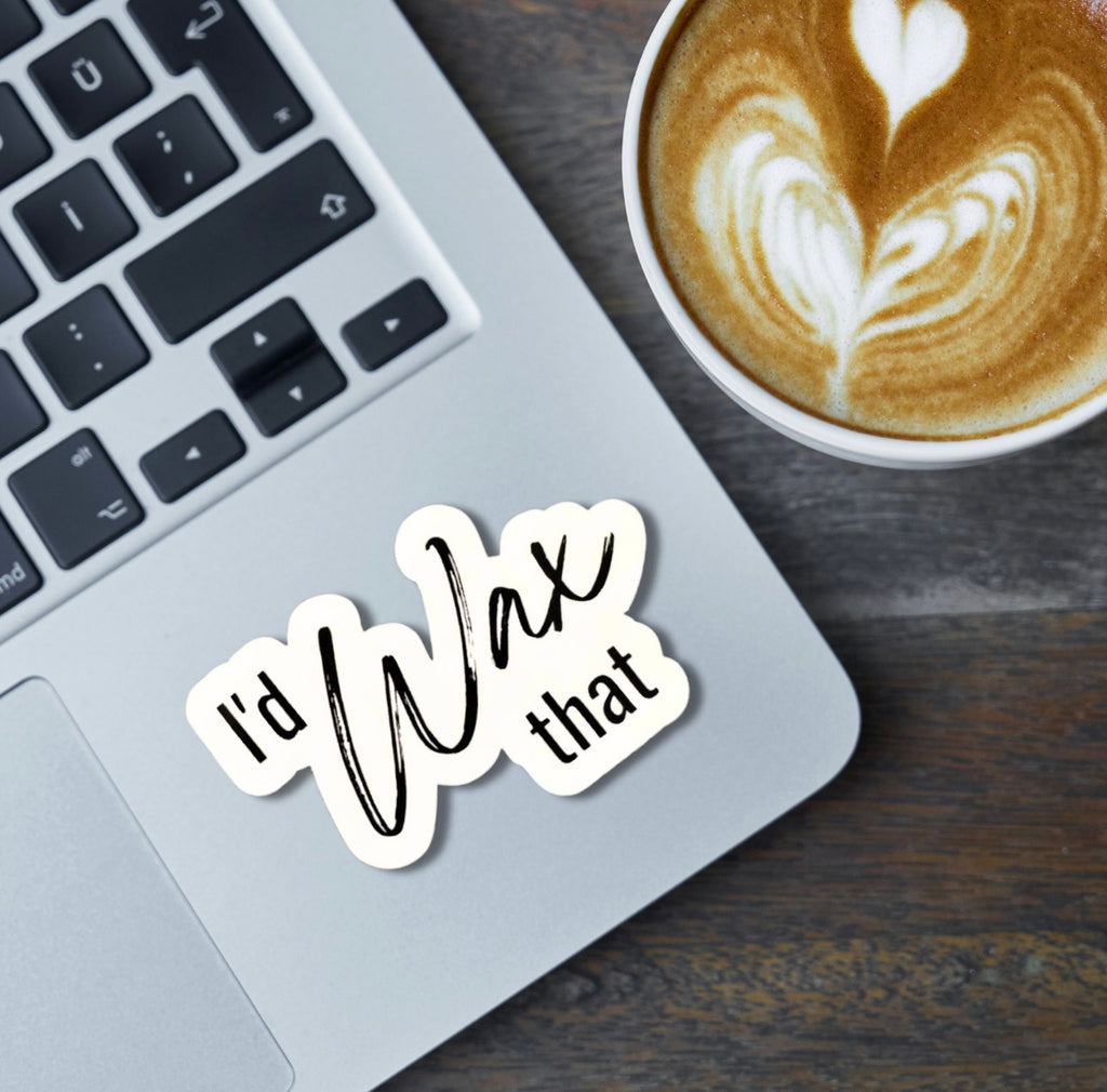 I'd Wax That Sticker