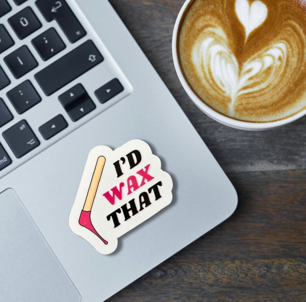 I'd Wax That Sticker