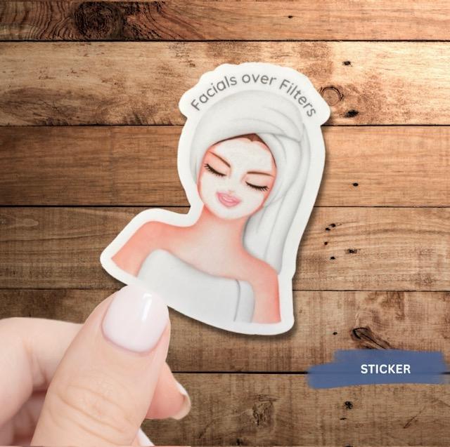 Facials Over Filters Sticker